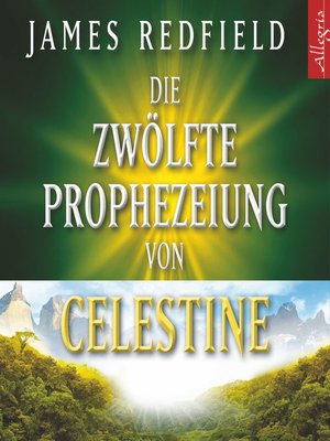 cover image of Die Zwölfte Prophezeiung von Celestine